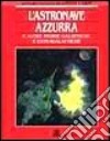 L'astronave azzurra e altre storie galattiche e extragalattiche libro