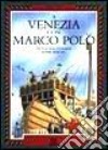 A Venezia con Marco Polo libro