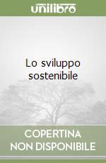 Lo sviluppo sostenibile libro