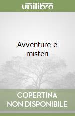 Avventure e misteri libro