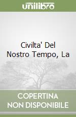 Civilta' Del Nostro Tempo, La libro