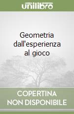 Geometria dall'esperienza al gioco (1) (1)