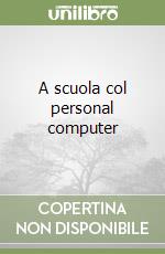 A scuola col personal computer libro