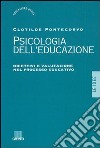 Psicologia dell'educazione. Obiettivi e valutazione nel processo educativo libro