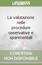 La valutazione nelle procedure osservative e sperimentali