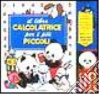 Il libro calcolatrice per i più piccoli libro