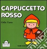 Cappuccetto Rosso. Ediz. illustrata libro