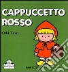 Cappuccetto Rosso. Ediz. illustrata libro