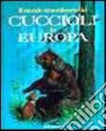 Il mondo straordinario dei cuccioli in Europa libro