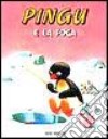 Pingu e la foca. Ediz. illustrata libro