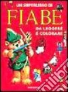 Un superlibro di fiabe da leggere e colorare libro