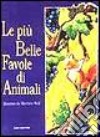 Le più belle favole degli animali libro