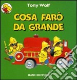 Cosa farò da grande libro