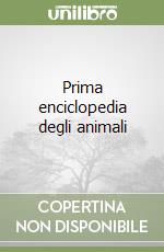 Prima enciclopedia degli animali libro