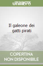 Il galeone dei gatti pirati libro