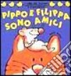 Pippo e Filippa sono amici libro