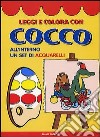 Leggi e colora con Cocco. Con gadget libro