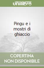 Pingu e i mostri di ghiaccio