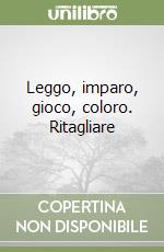 Leggo, imparo, gioco, coloro. Ritagliare libro