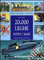 Ventimila leghe sotto i mari. Ediz. illustrata libro