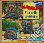 Dinosauri. Vita nella preistoria. Libro puzzle libro