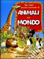 Piccoli racconti di animali nel mondo libro