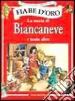 La storia di Biancaneve e tante altre libro