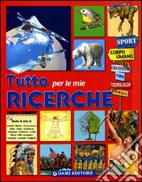 Tutto per le mie ricerche libro