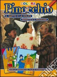 Il gatto e la volpe-Geppetto e il pescecane. Con le immagini del film di Roberto Benigni libro
