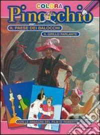 Il paese dei balocchi-Il grillo parlante. Con immagini del film di Roberto Benigni libro