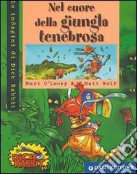Nel cuore della giungla tenebrosa. Ediz. illustrata libro