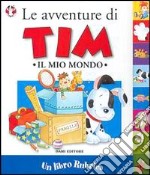 Le avventure di Tim. Il mio mondo libro