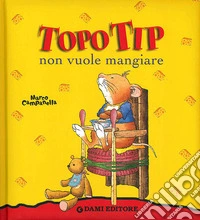Topo Tip non vuole mangiare libro