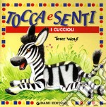 I cuccioli. Ediz. illustrata libro