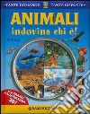 Animali. Indovina chi è! libro