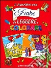 Un superlibro di fiabe da leggere e colorare libro