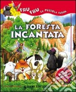 La foresta incantata. Ediz. illustrata libro