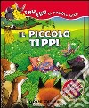 Il piccolo Tippi. Ediz. illustrata libro