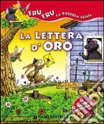 La lettera d'oro. Ediz. illustrata libro