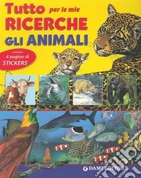 Tutto per le mie ricerche. Gli animali libro