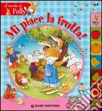 Mi piace la frutta!
