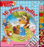 Mi piace la frutta! libro