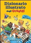 Dizionario italiano degli orsetti. Ediz. illustrata libro