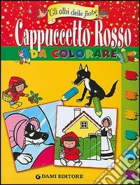 Cappuccetto Rosso da colorare libro