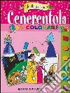 Cenerentola da colorare libro