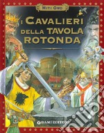 I cavalieri della Tavola rotonda libro