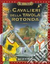 I cavalieri della Tavola rotonda libro