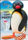 Ciao sono Pingu! libro