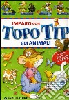 Imparo con Topo Tip. Gli animali libro
