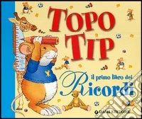 Il primo libro dei ricordi con Topo Tip libro